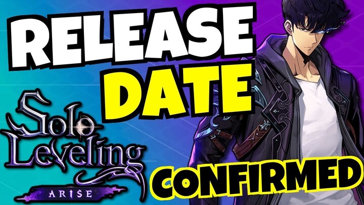 RELEASE DATE - IT'S OFFICIAL!!! [Solo Leveling: Arise]