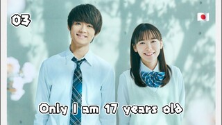 Only I am 17 Years Old | 2020 - Ep 03 (Sub Indo)