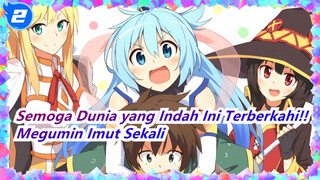 [Semoga Dunia yang Indah Ini Terberkahi!!] Megumin Imut Sekali, Meledak_2