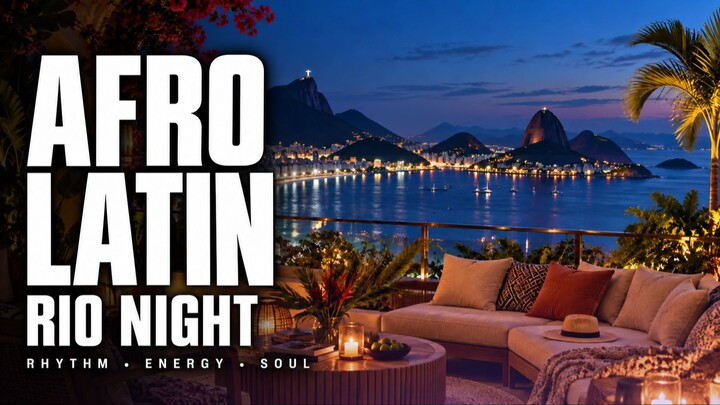 Afro Latin Music for Good Vibes 🌴 Rio Night 4K | Relax & Dance