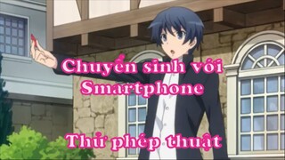 Chuyển sinh với smartphone 1 - Thử phép thuật