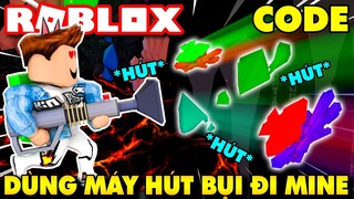 Roblox | KIA ĐI MINE BẰNG MÁY HÚT BỤI, HÚT XUỐNG TẬN ĐÁY - Planet Mining Simulator (Code) | KiA Phạm