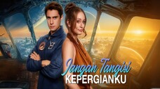 Jangan Tangisi Kepergianku FULL Bahasa Indonesia