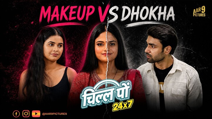 Makeup vs Dhooka Ep- 1 | Aarav, Zaid, Mahima, Yasha, Anjan, Dharmendra s sisodiya, surya kant