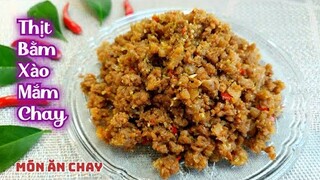 Cách Làm THỊT BẰM CHAY XÀO MẮM | Món Chay Ngon Bà Mẹ Quê
