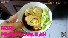 RESEP PEMPEK TANPA IKAN