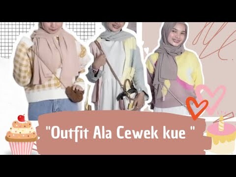 OUTFIT ALA CEWEK KUE🍰🧁| INSPIRASI OOTD Cewek Kue Wajib Nonton!