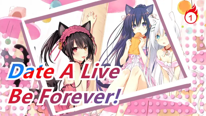 [Date A Live/AMV] Reminiscing Our Youth, Be Forever Date A Live!_1