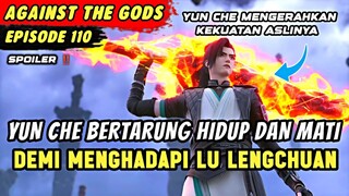 YUN CHE MELAWAN LENGCHUAN YANG MERUPAKAN ANAK DEWA | Spoiler Eps 110 Against The Gods