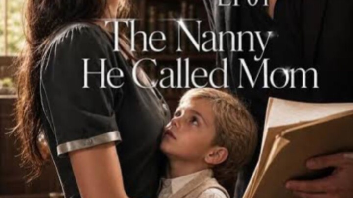 The Nanny He Called Mom
