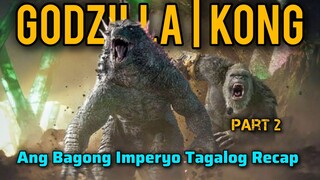 Godzilla | Kong Ang Bagong Emperyo Tagalog Recap Part 2