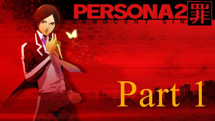 Persona 2: Innocent Sin Part 1