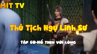 Thủ Tịch Ngự Linh Sư_Tập 60-Hổ thẹn với lòng