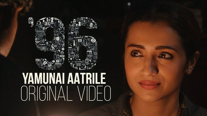 96 (2018) Yamunai Aatrile - Video Song Tamil 4K - Vijay Sethupathi, Trisha, Govind Vasantha, Prem
