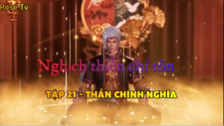 Nghịch thiên chí tôn_Tập 21- Thần chính nghĩa