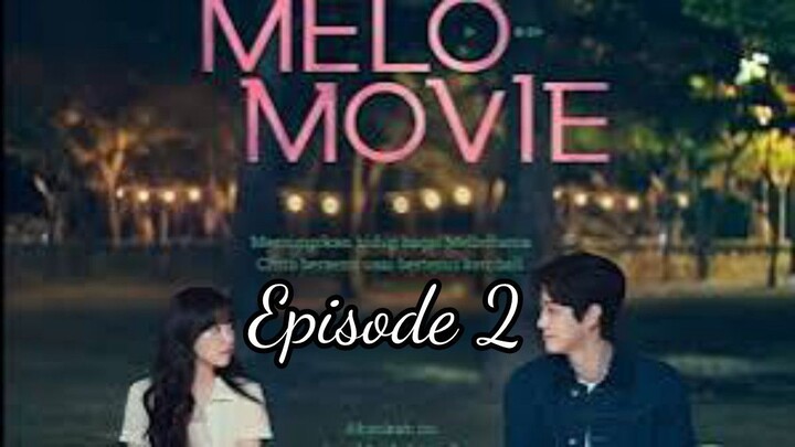 Melo Movie Season 1 [ Episode 2 ] Subtitle Indonesia