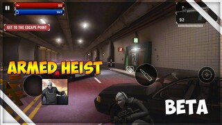 *UNRELEASED* ARMED HEIST - (FIRST LOOK) BETA ANDROID / IOS GAMEPLAY
