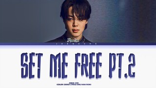 JIMIN (지민) SET ME FREE PT.2  Lyrics (Color Coded Lyrics)