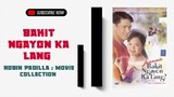 Bakit Ngayon Ka Lang | 1990 ° Drama | Robin Padilla Movie Collection | Classic Movies