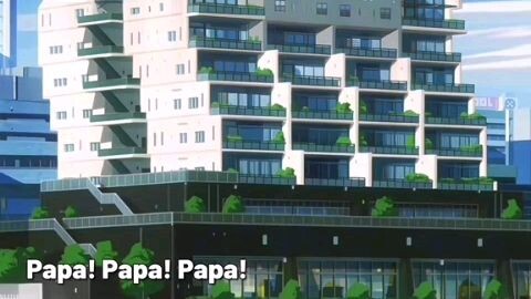 Papa! Papa! Papa!