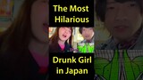 The Most Hilarious Drunk Girl In Japan