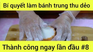 Bí quyết làm bánh trung thu dẻo thành công ngay lần đầu phần 8