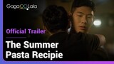 The Summer Pasta Recipe | Official Trailer | Food tastes best when you're young and in love.