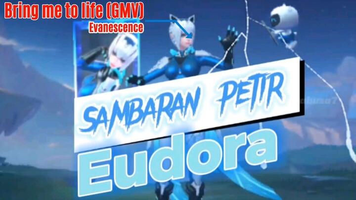 Sambaran petir Eudora (MLBB)GMV. Bring me to life - Evanescence.