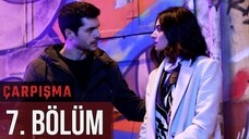 Çarpışma VOSTFR - Épisode 07