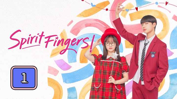 (EngSub) Spirit Fingers Episode 1