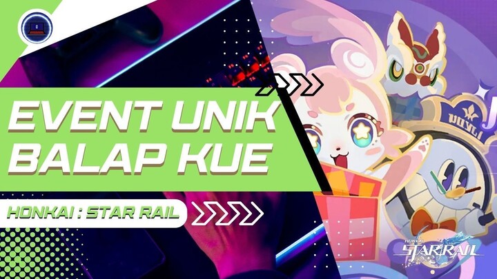 EVENT BALAP KUE ! - Honkai Star Rail