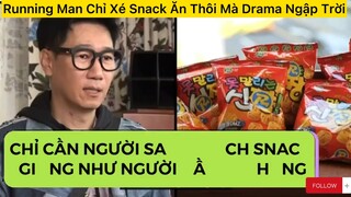 Chỉ ăn snack thôi mà cũng drama ngập trời