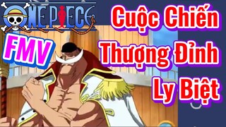 [Đảo Hải Tặc] FMV | Cuộc Chiến Thượng Đỉnh  Ly Biệt