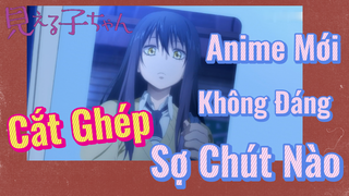 (Tôi Có Thể Nhìn Thấy Chúng, Cắt Ghép) Anime Mới Không Đáng Sợ Chút Nào