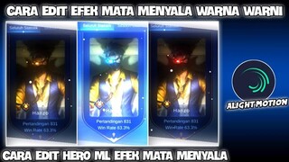 CARA EDIT VIDEO ML EFEK MATA MENYALA WARNA WARNI DI ALIGHT MOTION