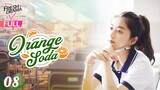 【Multi-sub】Orange Soda EP08 | Eleanor Lee, He Changxi, Hollis | 橘子汽水 | Fresh Drama