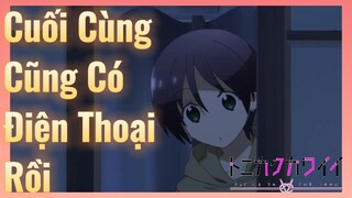 Cuối Cùng Cũng Có Điện Thoại Rồi