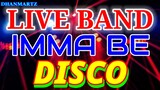 LIVE BAND || IMMA BE | DISCO
