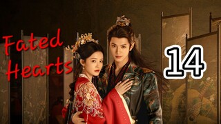 Fated Hearts (Eng sub), ep.14