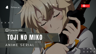 Katana Maders : Toji No Miko - Episode #06 ( Sub Bahasa Indonesia )