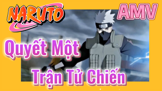 [Naruto]  AMV | Quyết Một Trận Tử Chiến