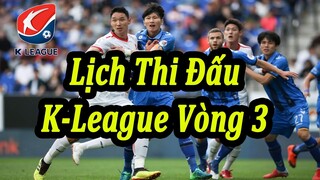 Lịch Thi Đấu K-League Vòng 3 | Bóng Đá Hôm Nay