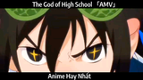 The God of High School -「AMV」 Hay Nhất