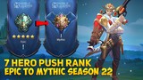PICK INI AUTO MYTHIC ! 7 HERO PUSH RANK TO MYTHIC SEASON 22 | Mobile Legends