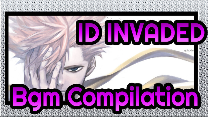「 ID:INVADED」Bgm Compilation_B