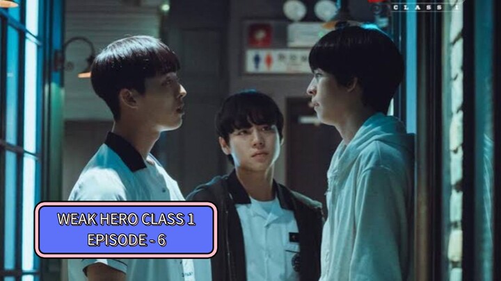 WEAK HERO CLASS SEASON 1 EPISODE 6 || ALUR CERITA