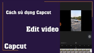 Hướng dẫn cách sử dụng capcut chỉnh sửa edit video trên điện thoại miễn phí chuyên nghiệp không logo