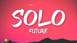 Future - Solo (Lyrics)