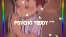 psycho teddy! (english ver) - orel puppington edit 3