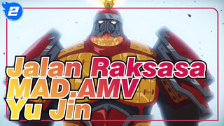 Jalan Raksasa
MAD.AMV Yu Jin_2